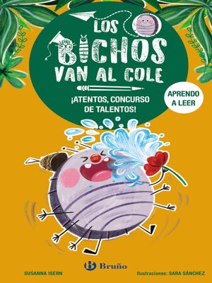 cover image of Los bichos van al cole, 2. ¡Atentos, concurso de talentos!